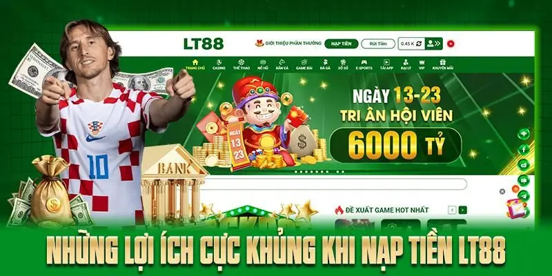 Những lợi ích cực khủng khi nạp tiền LT88