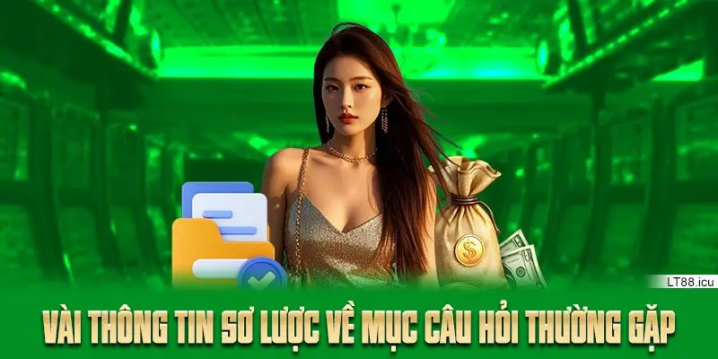 Vài thông tin sơ lược về mục câu hỏi thường gặp