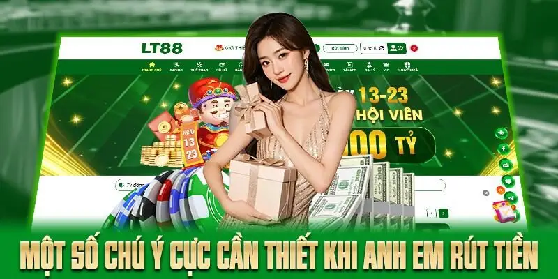 Một số chú ý cực cần thiết khi anh em rút tiền