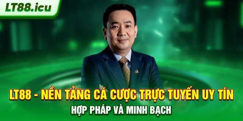 LT88 – Nền tảng cá cược trực tuyến uy tín, hợp pháp và minh bạch