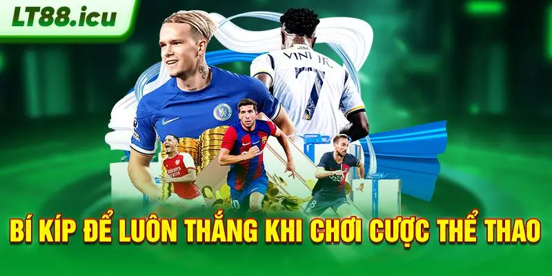 Bí kíp để luôn thắng khi chơi cược thể thao
